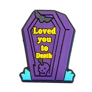 Loved You To Death Croc Charm